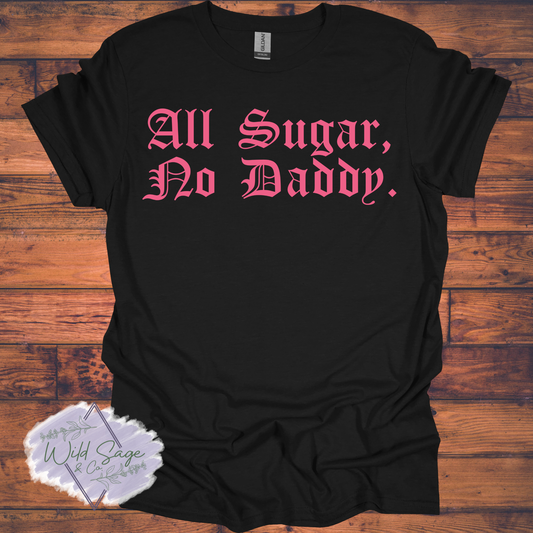 All Sugar, No Daddy Tee