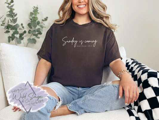Sunday is Coming Tee