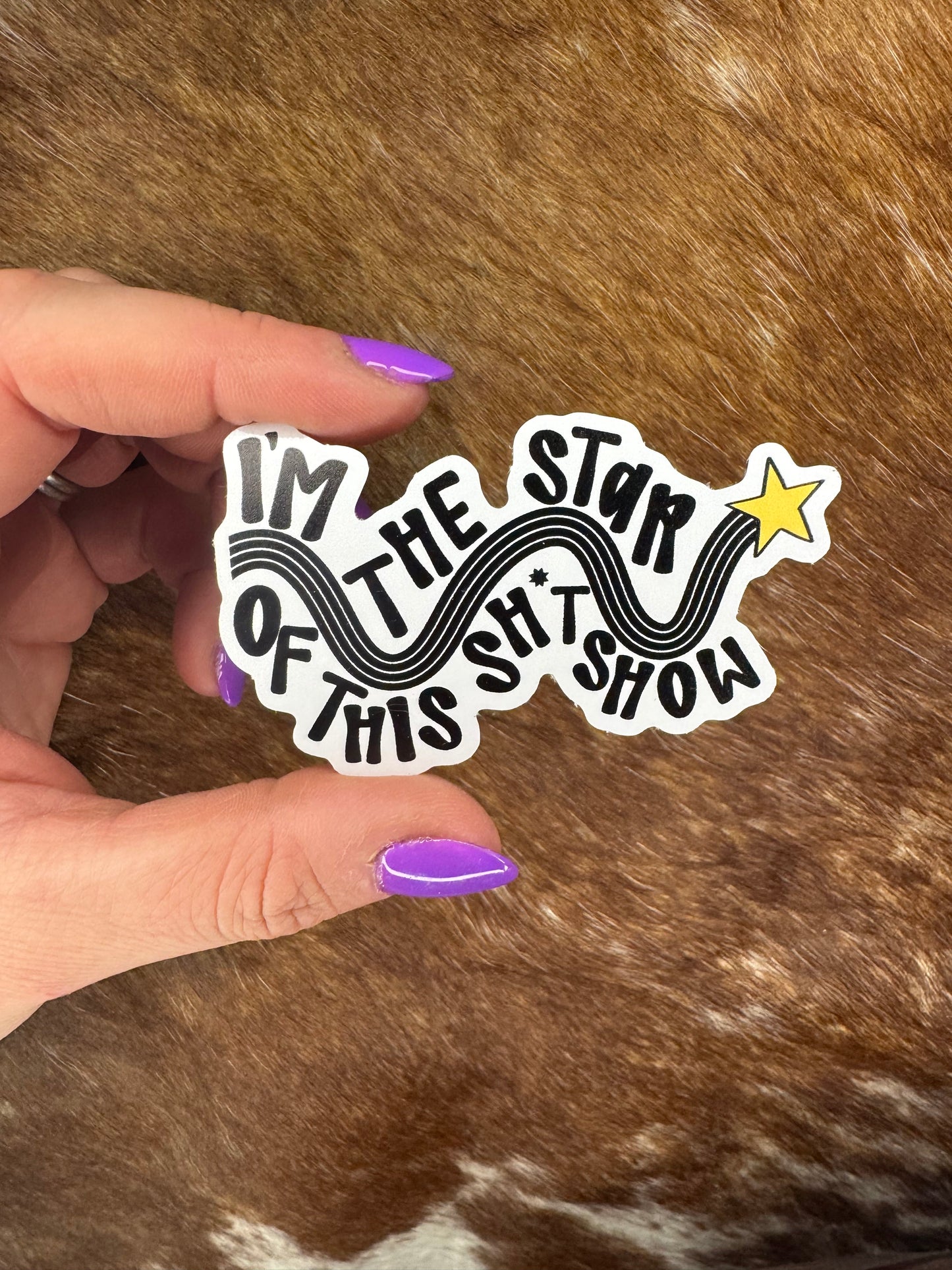 Star of this Shit Show Sticker