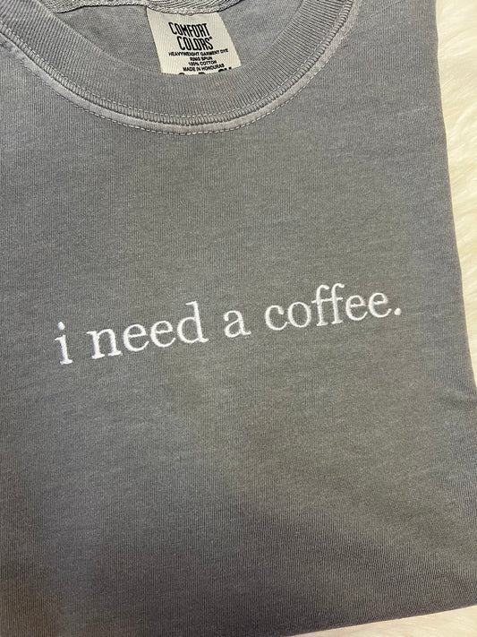 i need coffee Tee