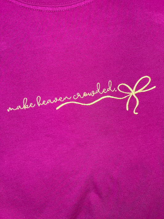 Make Heaven Crowded Tee
