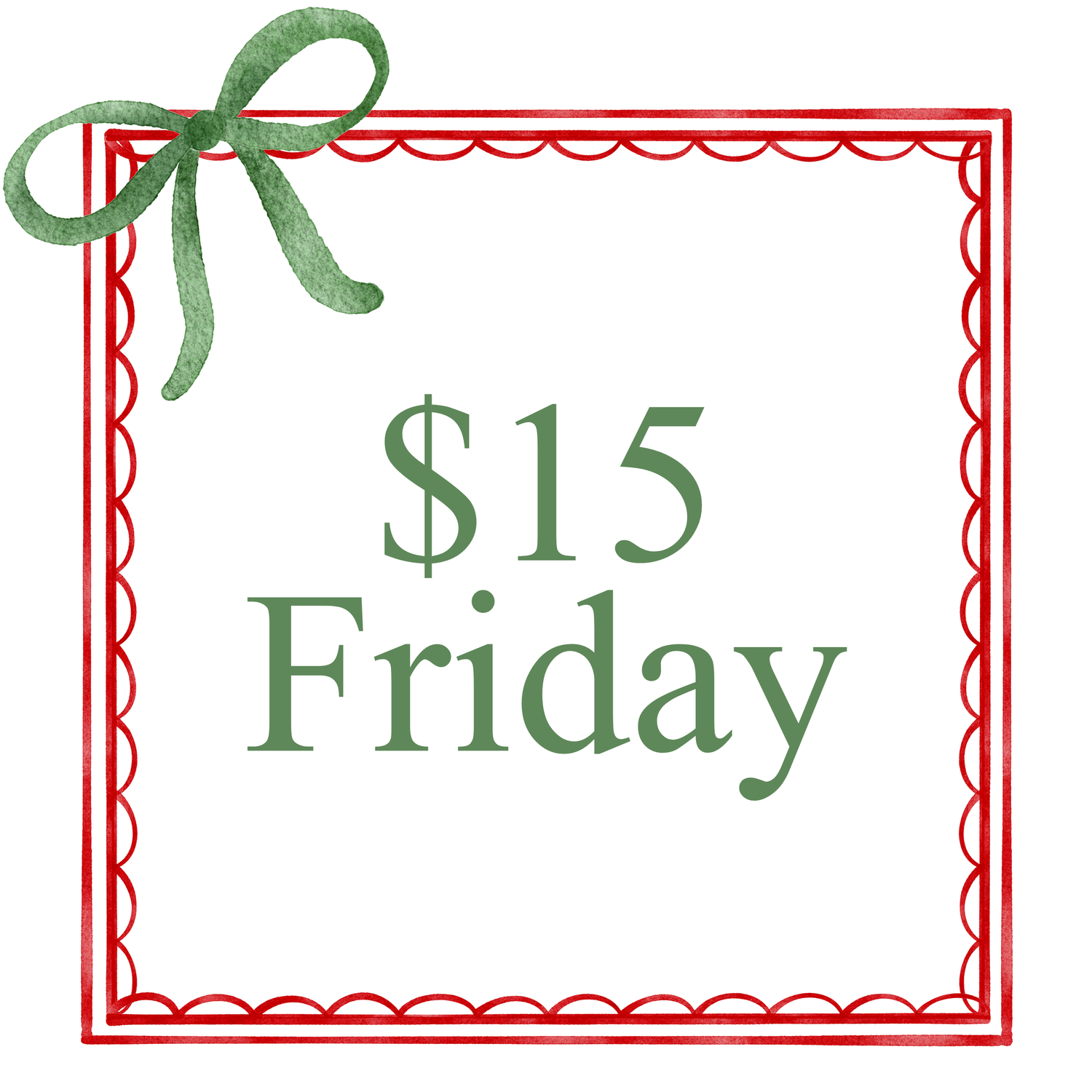 $15 FRIDAY!
