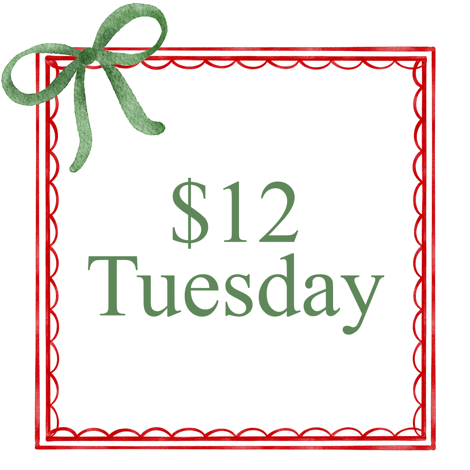 $12 TUESDAY!
