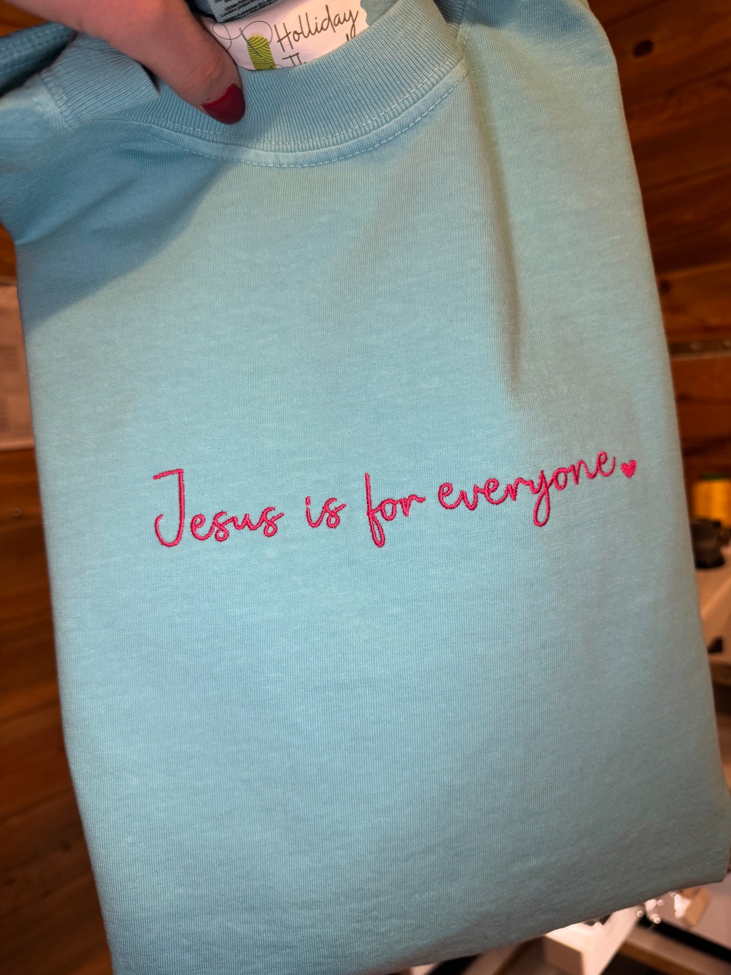 Jesus is For Everyone Embroidered Tee