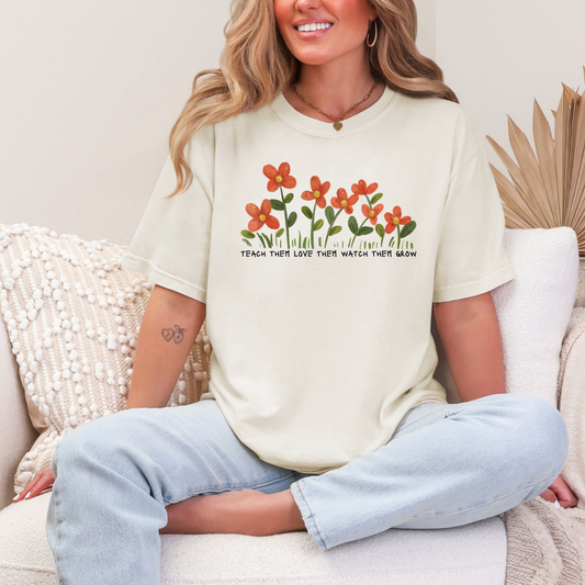 Teach Them, Love Them, Watch Them Grow Tee | Wildflowers