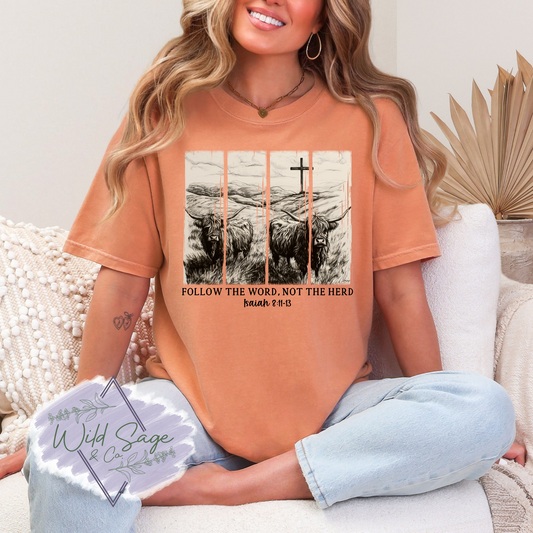 Follow the Word, Not the Herd Tee