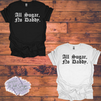 All Sugar, No Daddy Tee