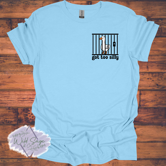 Got Too Silly Tee