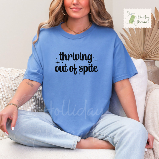 Thriving Out of Spite Tee