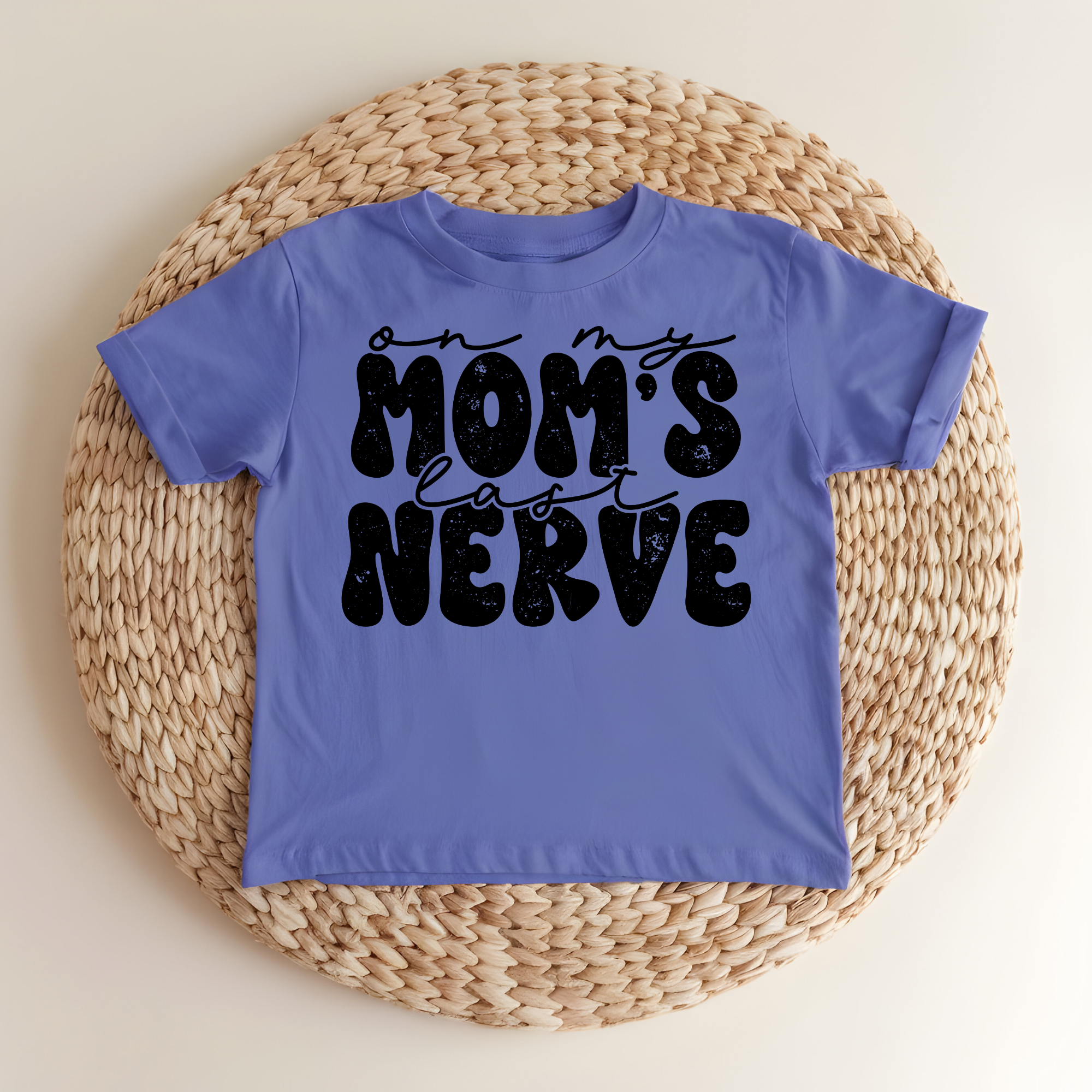 Mom's Last Nerve Tee