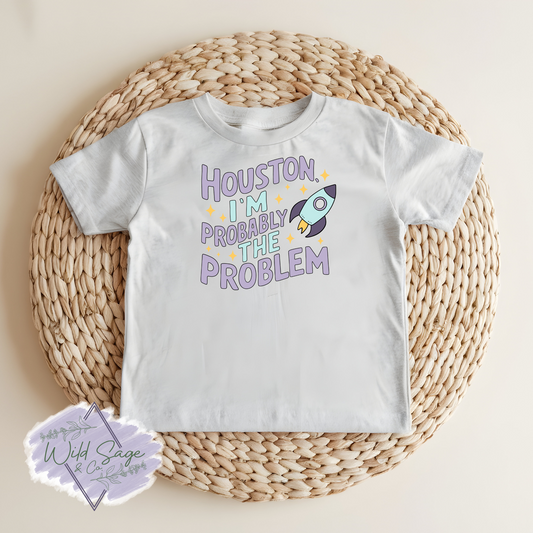Houston I Am The Problem Tee