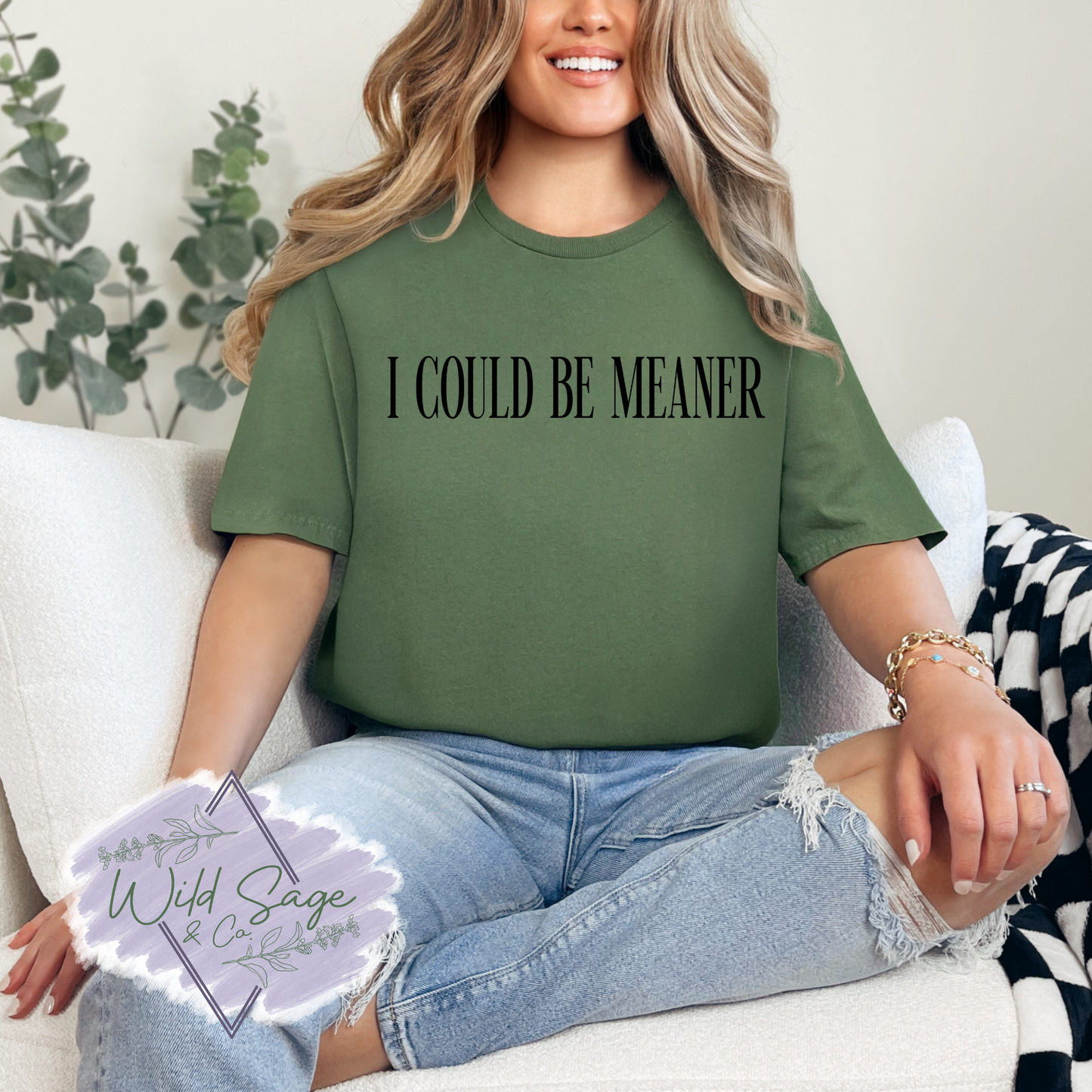 I Could Be Meaner Tee | Military Green