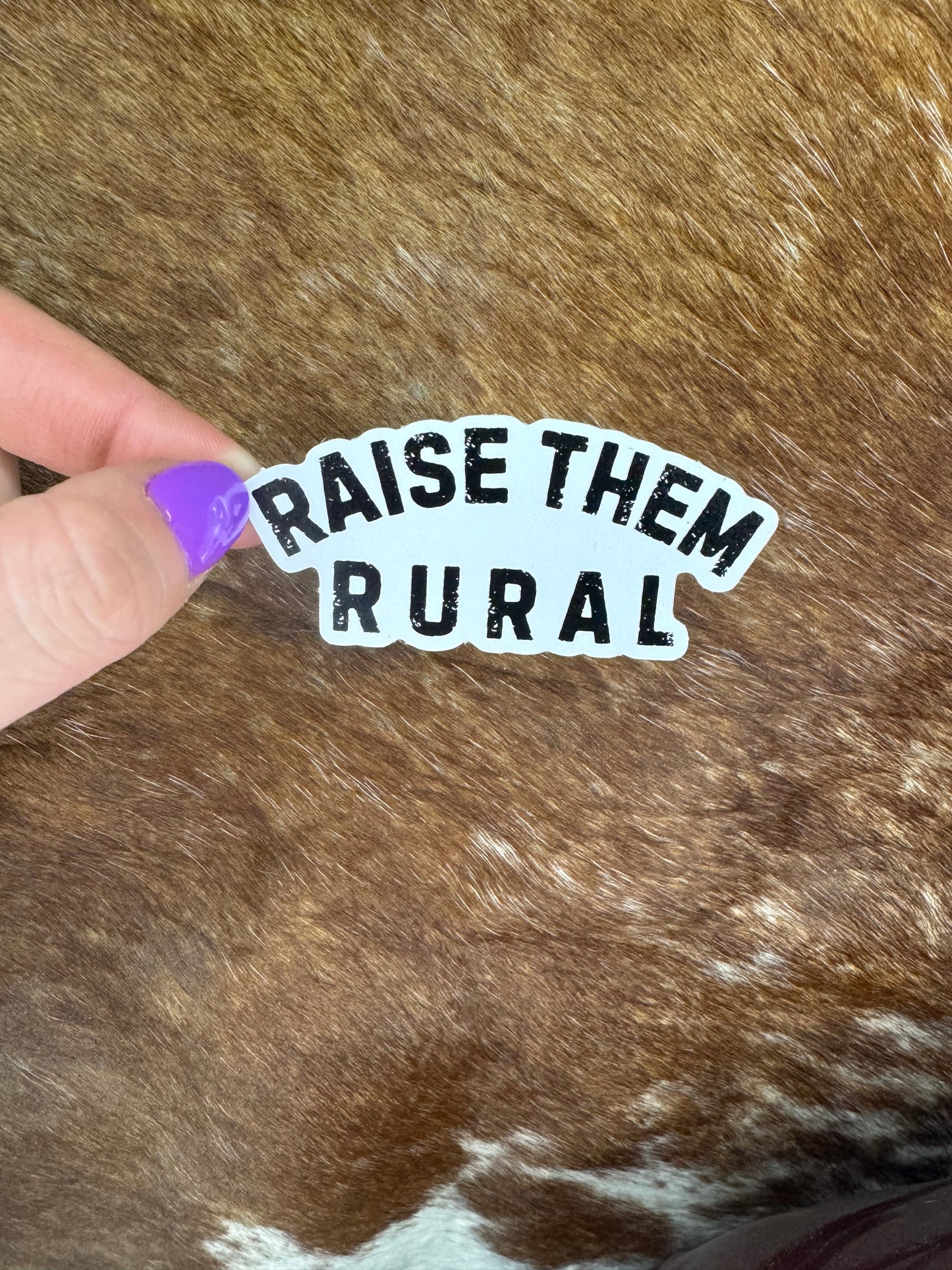 Raise Them Rural Sticker
