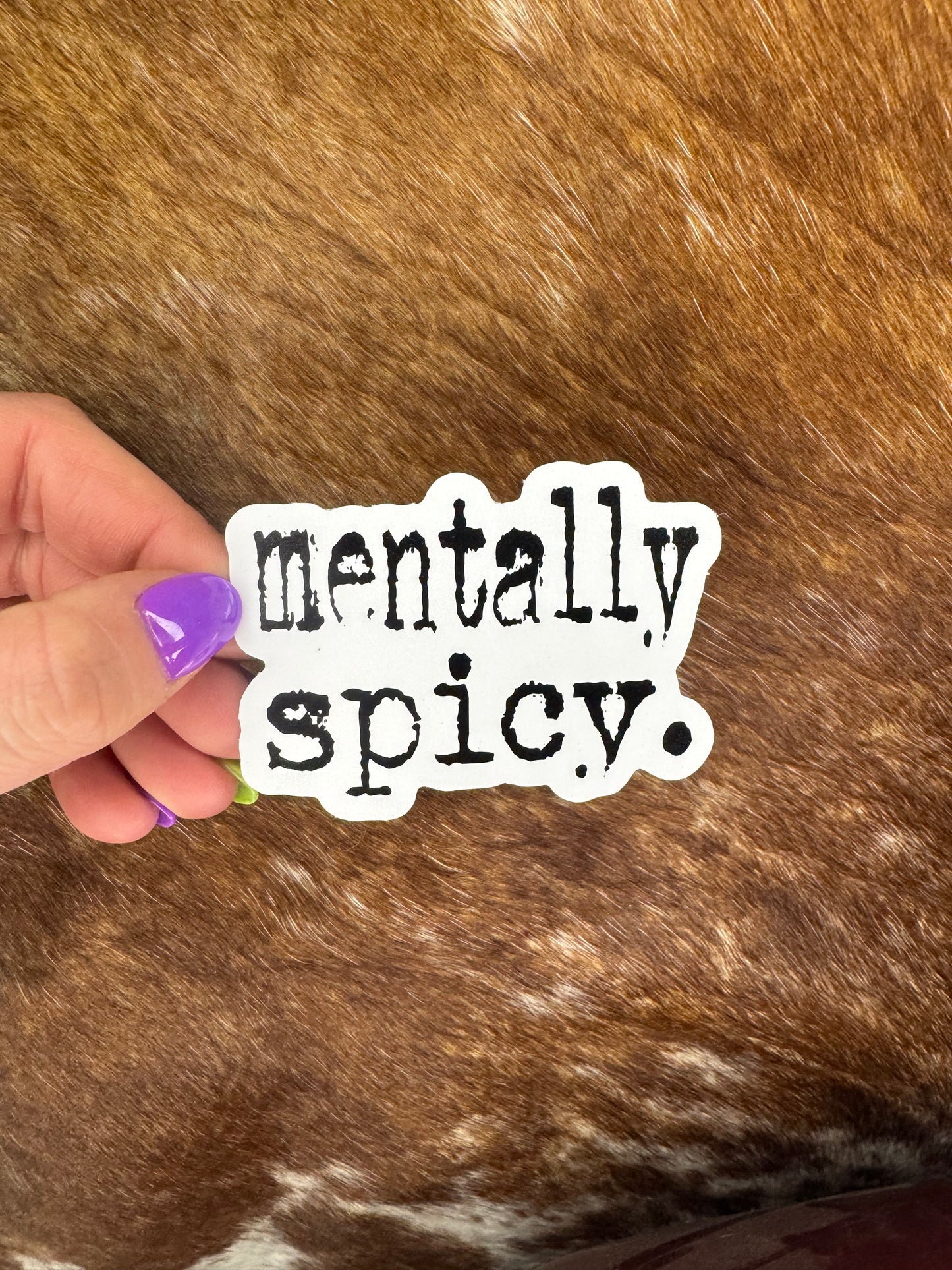 Mentally Spicy Sticker