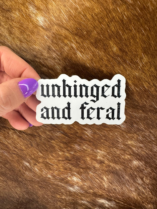 UInhinged and Feral Sticker