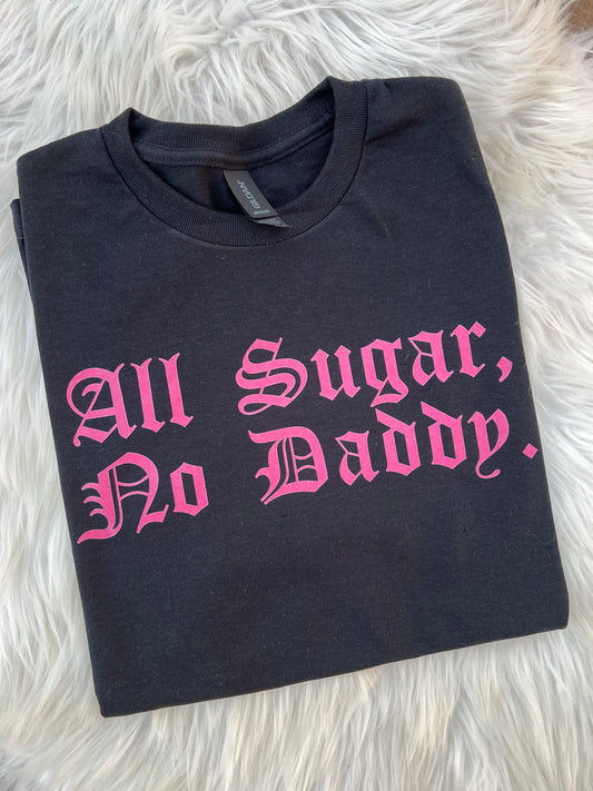 All Sugar, No Daddy Tee