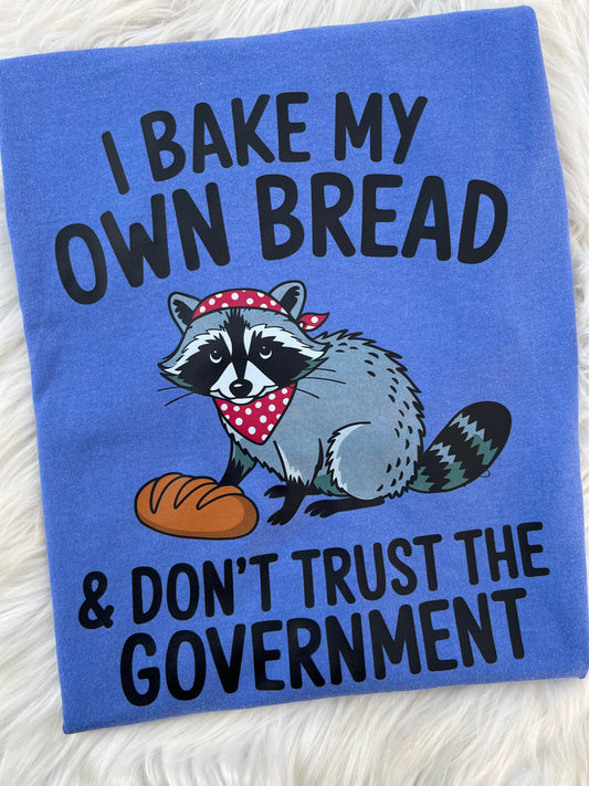 I Bake My Own Bread Tee