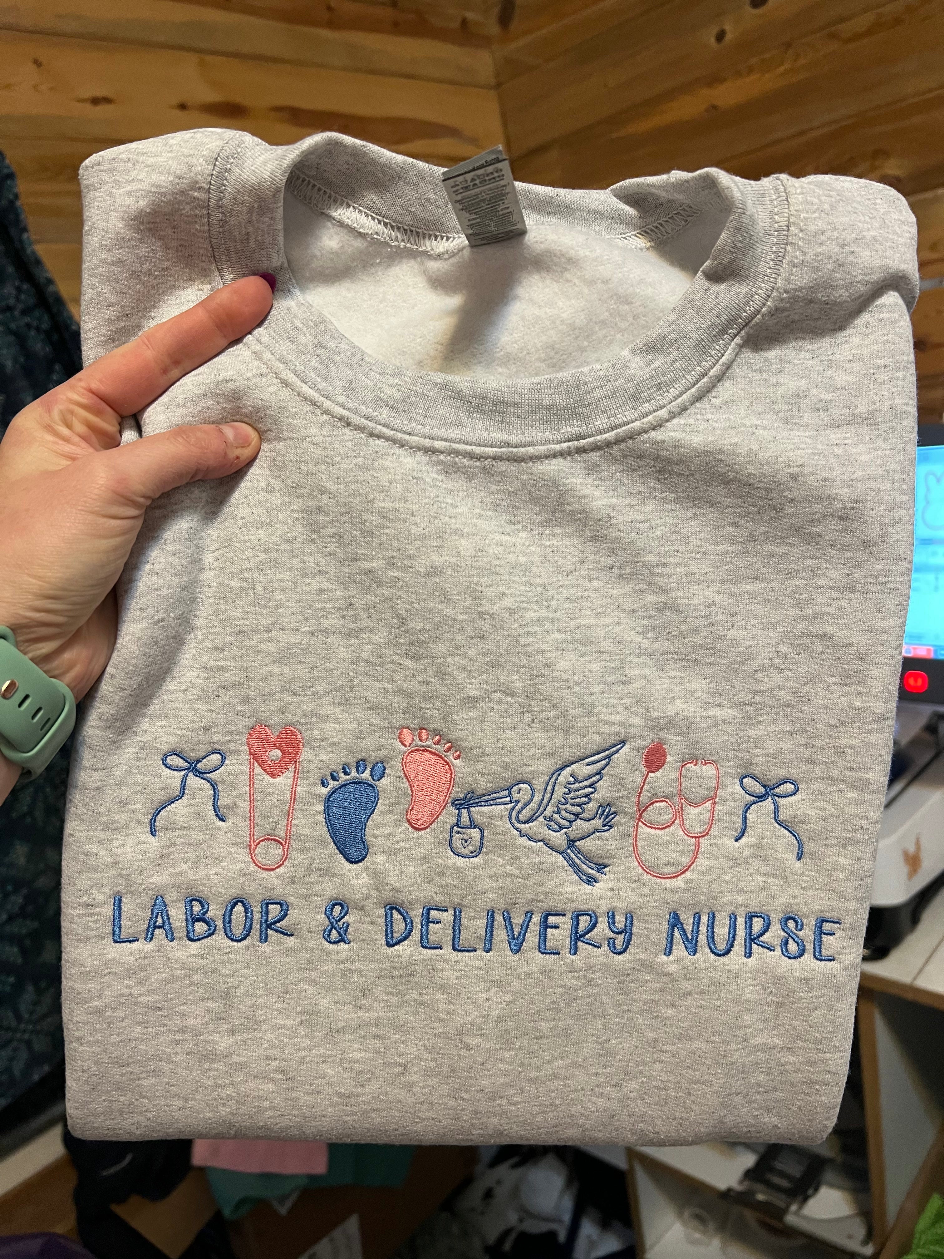 Labor & Delivery Nurse Embroidered Crewneck