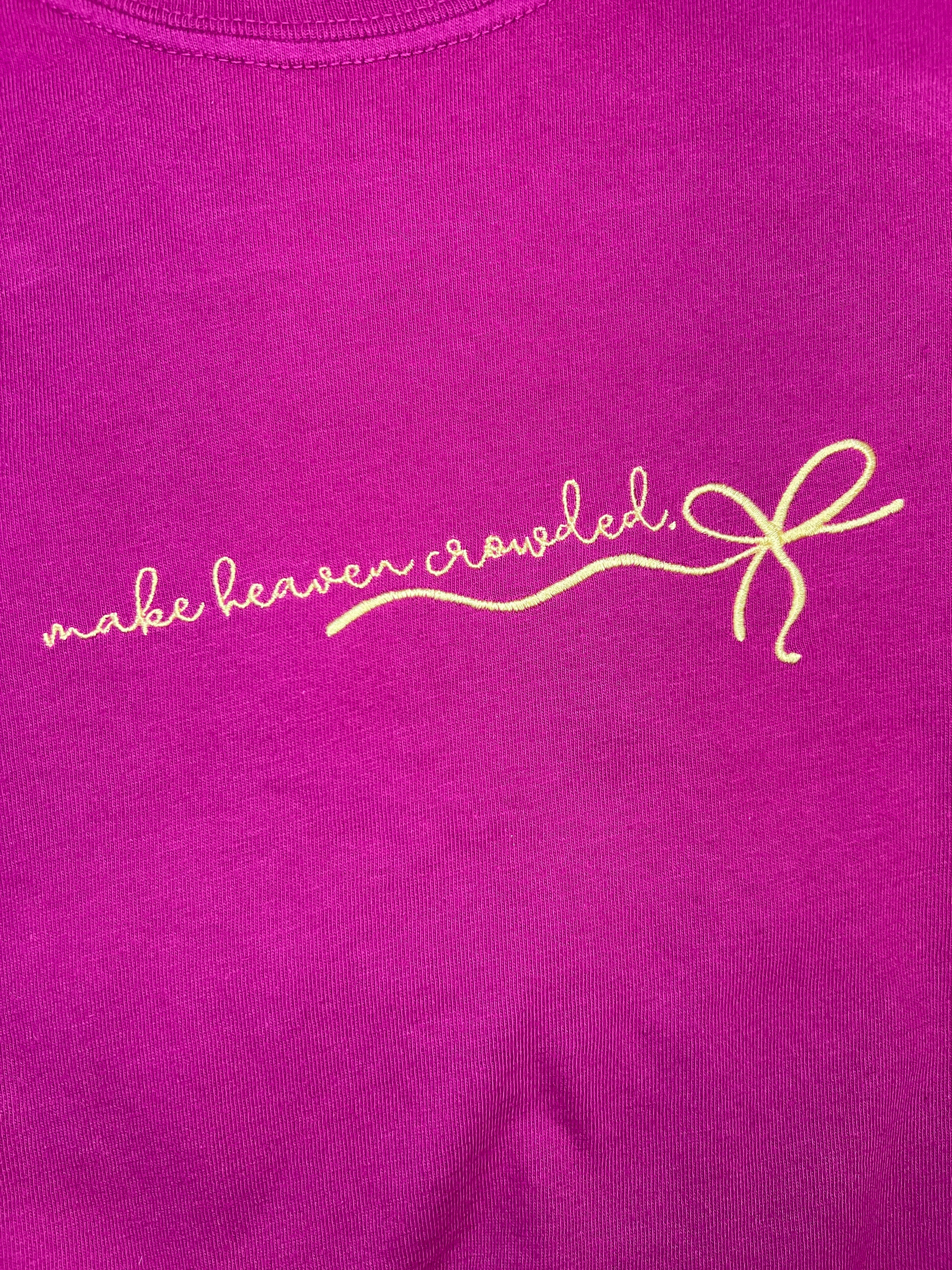 Make Heaven Crowded Tee