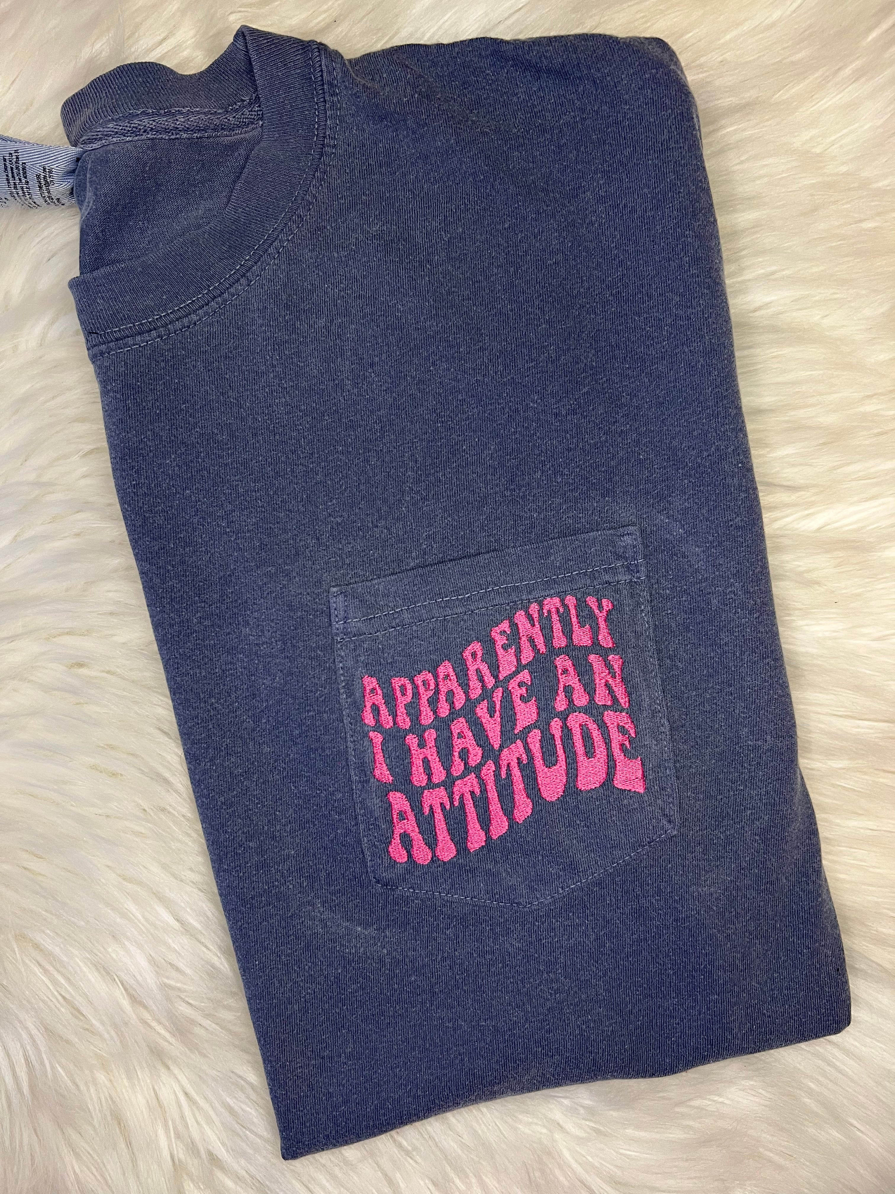 Apparently I Have an Attitude Tee