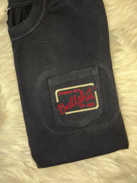 Sounds Like Bulls**t Tee