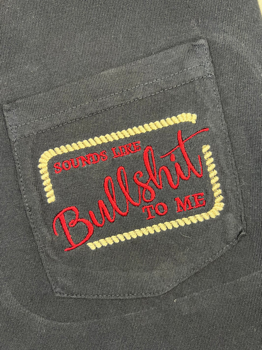 Sounds Like Bulls**t Tee