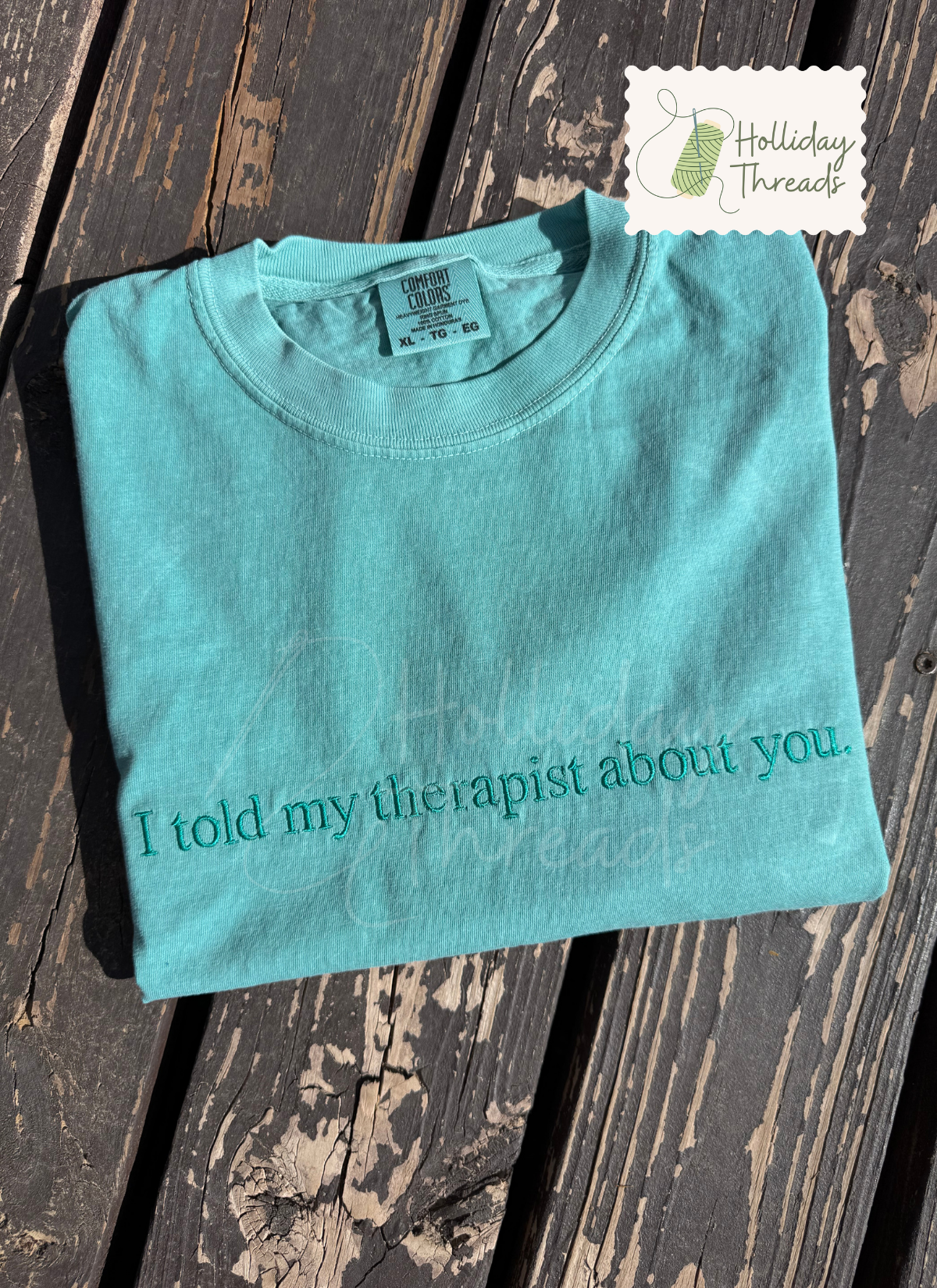 Told My Therapist About You Embroidered Tee