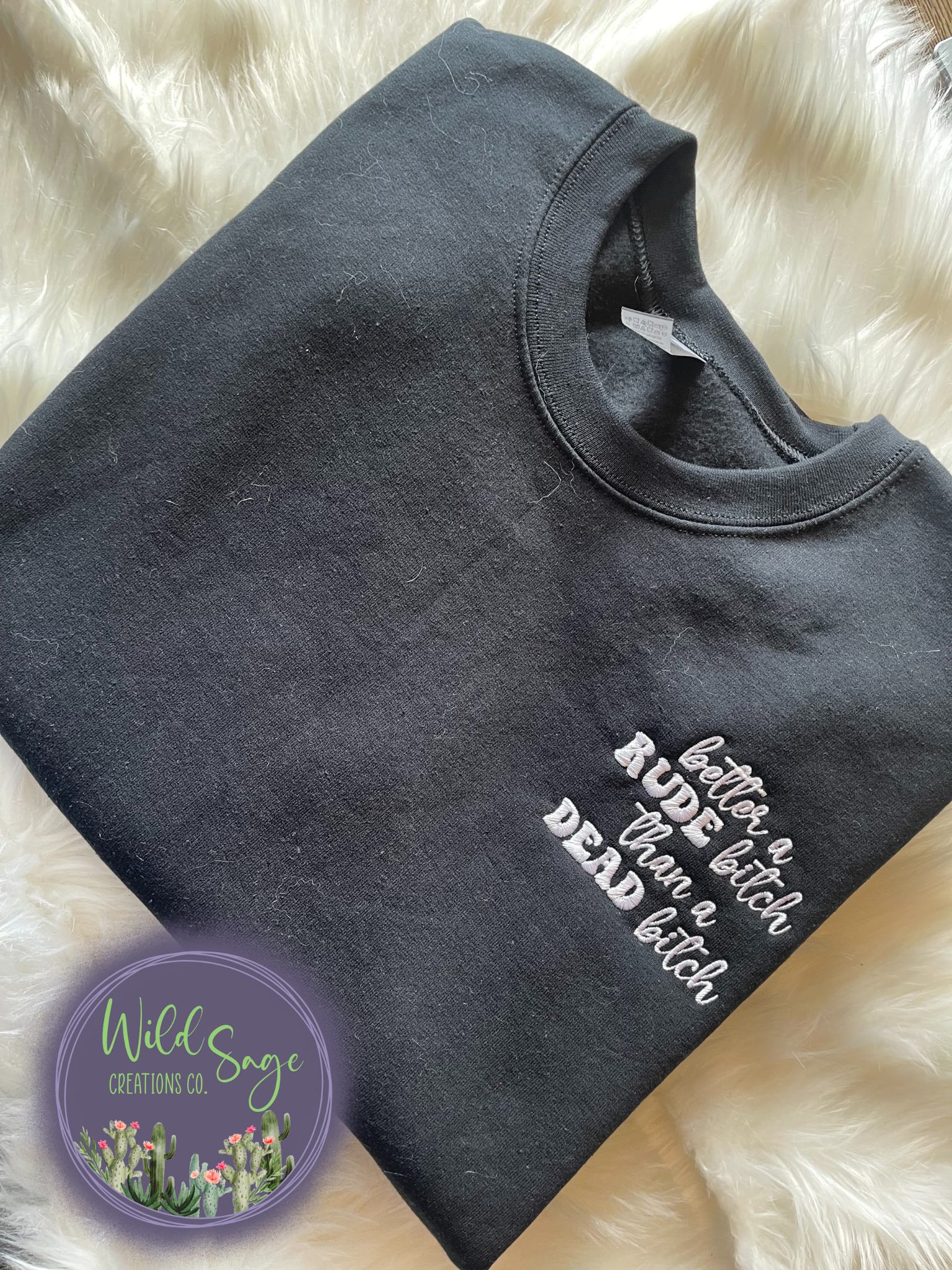 Better a Rude Bitch than a Dead Bitch Embroidered Crewneck