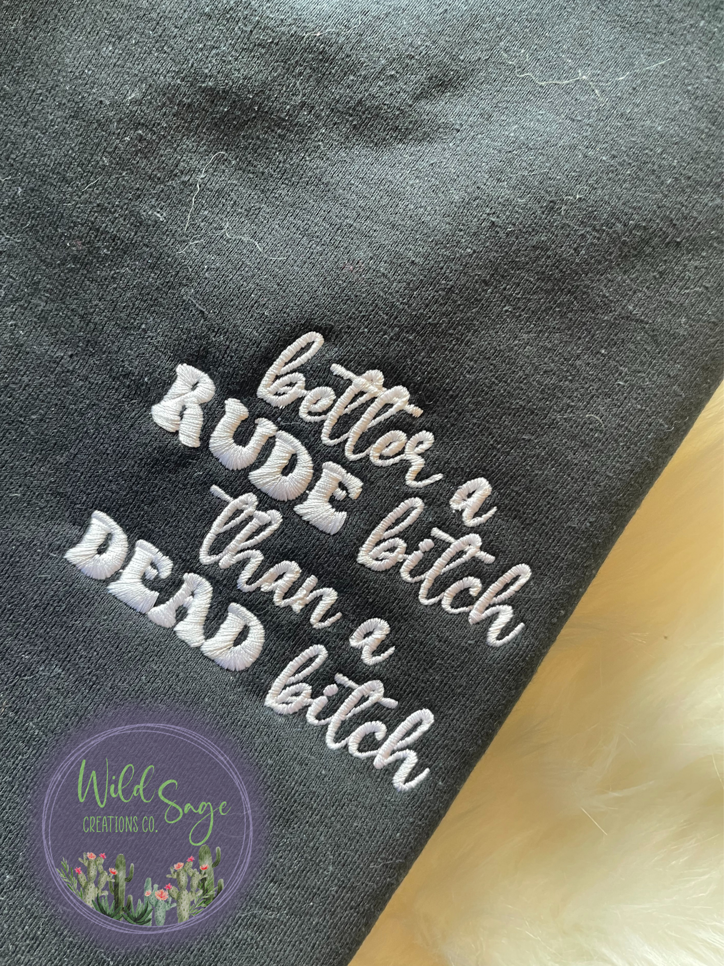 Better a Rude Bitch than a Dead Bitch Embroidered Crewneck
